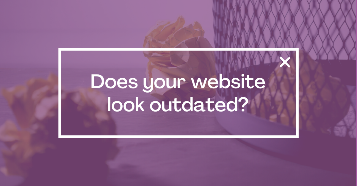 Image of a trash can with crumpled paper. On top there is text saying "Does your website look outdated?"